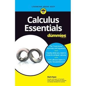 Calculus Essentials for Dummies -- Mark Ryan